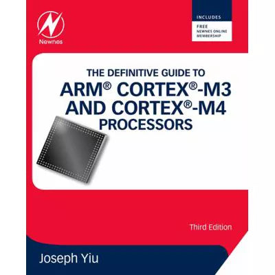 The Definitive Guide to ARM Cortex-M3 and Cortex-M4 Processors