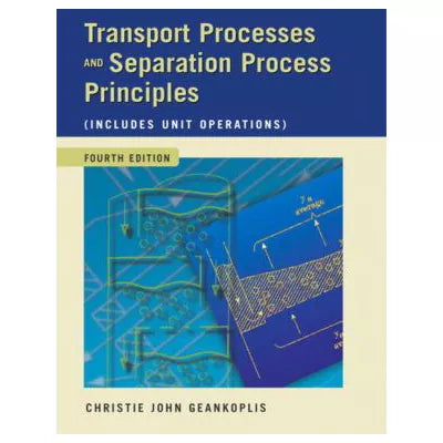 Transport Processes &amp; Separation Process Principles