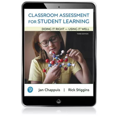 Classroom Assessment for Student Learning: Doing It Right - Using It Well -- Instant Access