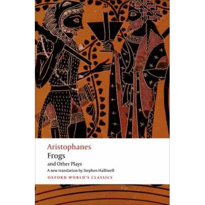 Aristophanes - Frogs and Other Plays