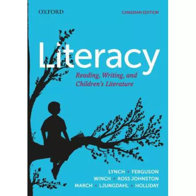Literacy : Reading, Writing, and Children's Literature, First Canadian Edition