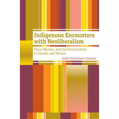 Indigenous Encounters with Neoliberalism