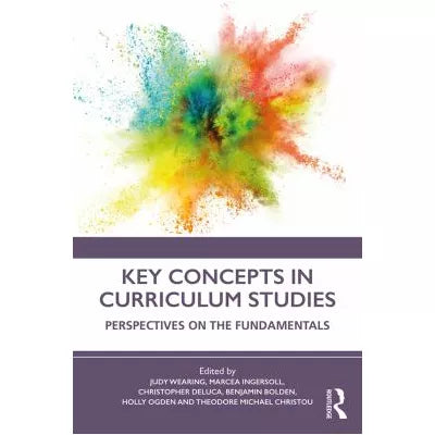 Key Concepts in Curriculum Studies: Perspectives on the Fundamentals