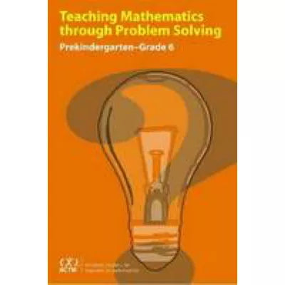 Teaching Mathematics Through Problem-Solving: Pre-K - Grade 6