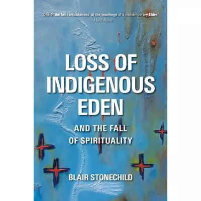 Loss of Indigenous Eden &amp; the Fall of Spirituality