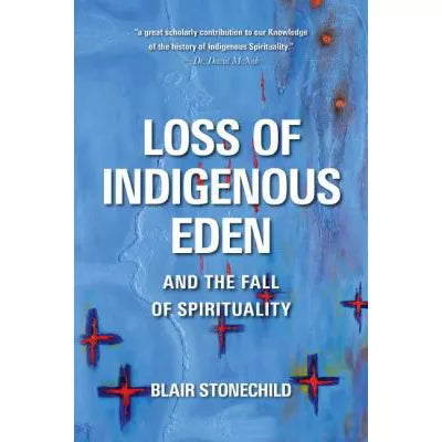 Loss of Indigenous Eden and the Fall of Spirituality