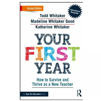 Your First Year : How to Survive and Thrive as a New Teacher