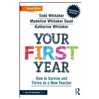 Your First Year: How to Survive &amp; Thrive as a New Teacher