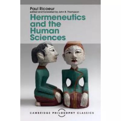 Hermeneutics and the Human Sciences : Essays on Language, Action and Interpretation
