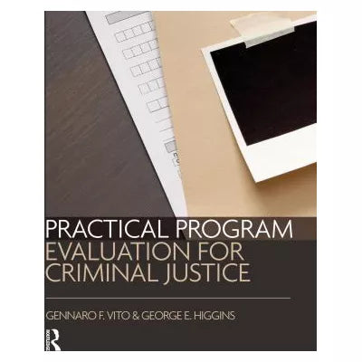 Practical Program Evaluation for Criminal Justice