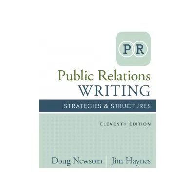 Public Relations Writing : Strategies &amp; Structures
