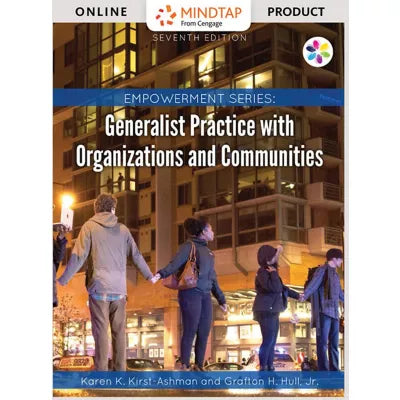 MindTap Social Work, 1 term (6 months) Instant Access for Kirst-Ashman/Hull's Empowerment Series: Generalist Practice with Organizations and Communities
