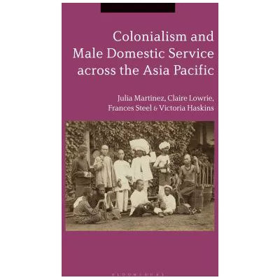 Colonialism &amp; Male Domestic Service Across the Asia Pacific