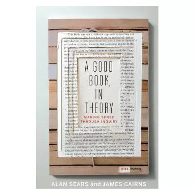 A Good Book, In Theory : Making Sense Through Inquiry, Third Edition