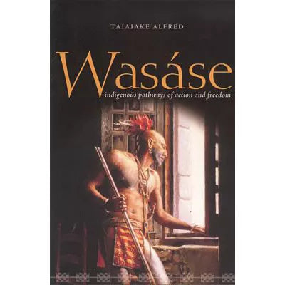 Wasase : Indigenous Pathways of Action and Freedom