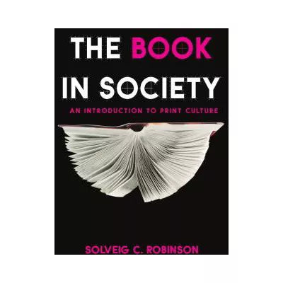 The Book in Society : An Introduction to Print Culture