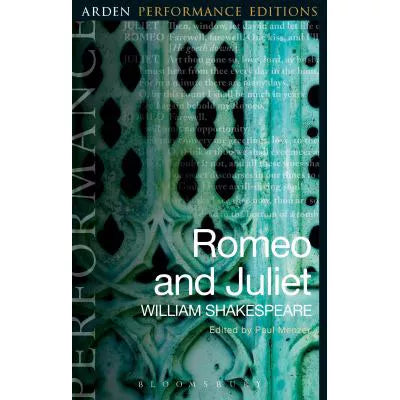 Romeo &amp; Juliet: Arden Performance Editions