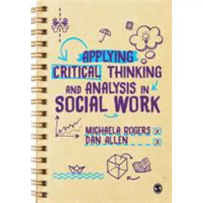 Applying Critical Thinking &amp; Analysis in Social Work