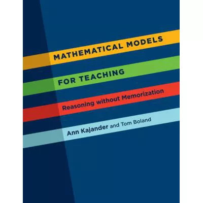 Mathematical Models for Teaching : Reasoning without Memorization
