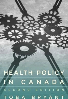 Health Policy in Canada, Second Edition : Everything Matters