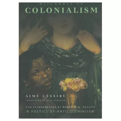Discourse on Colonialism (with New Intro)