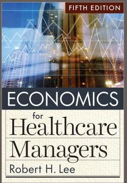 Economics for Healthcare Managers