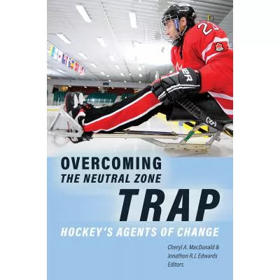 Overcoming the Neutral Zone Trap : Hockeys Agents of Change
