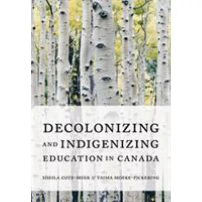 Decolonizing &amp; Indigenizing Education in Canada